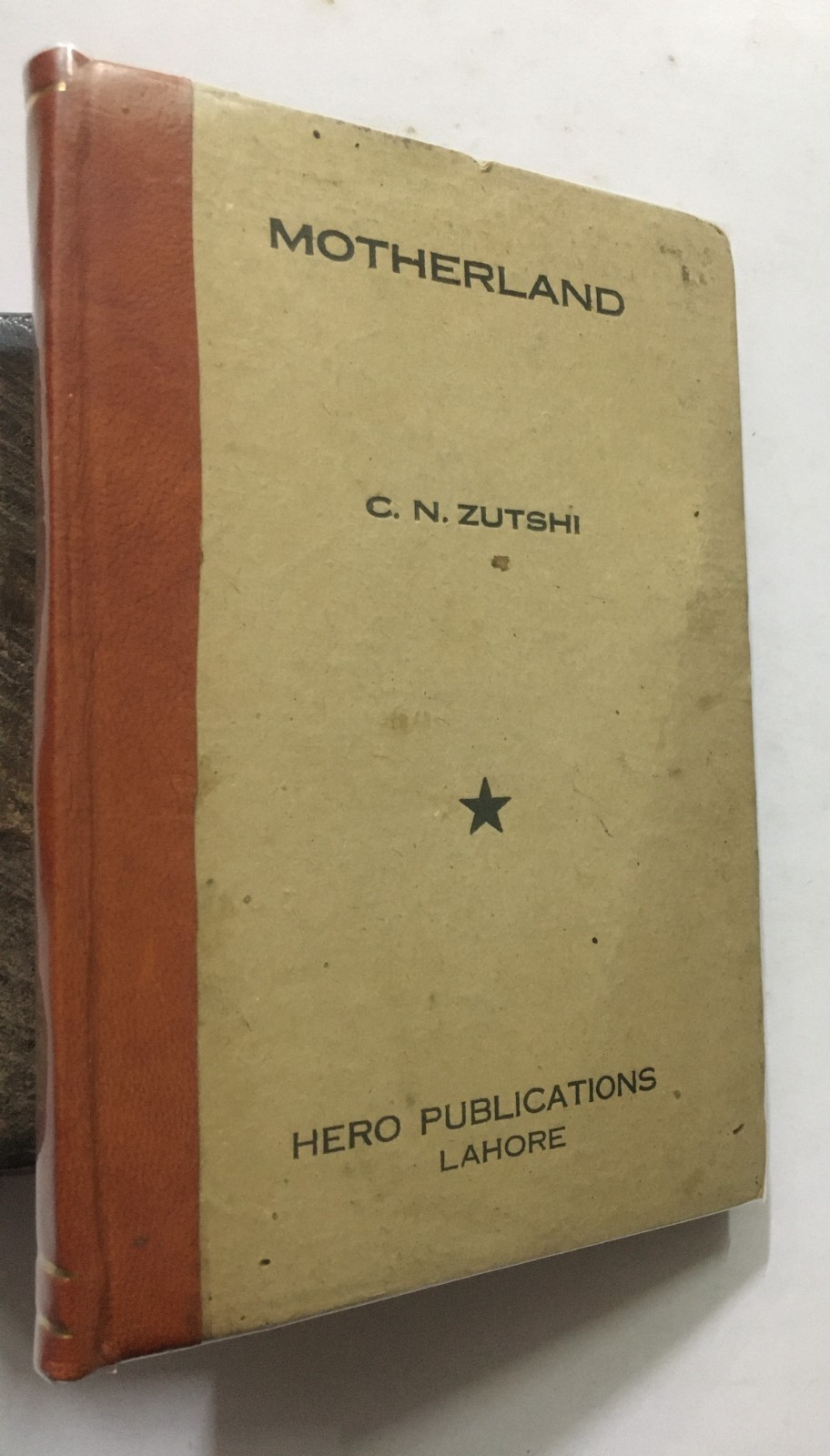Zutshi, C. N: Motherland. An Expository Novel Of Modern India. Lahore. 1944.