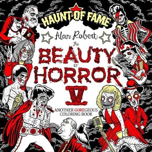 Alan Robert The Beauty of Horror 5: Haunt of Fame Coloring Book (Paperback)