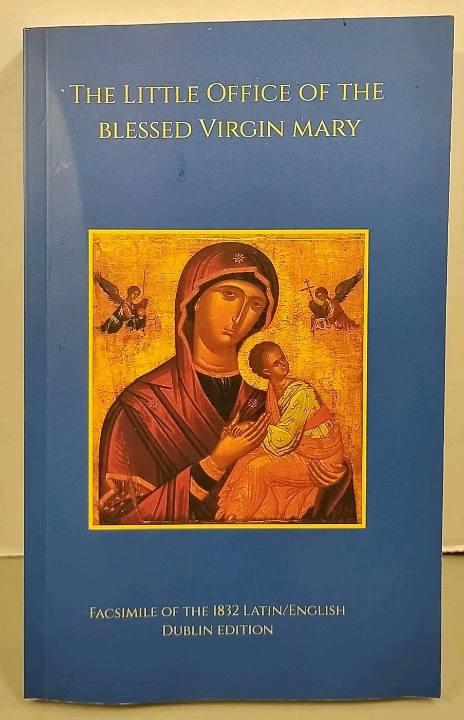 The Little Office of the Blessed Virgin Mary - 1812 Latin English Ed - Facsimile