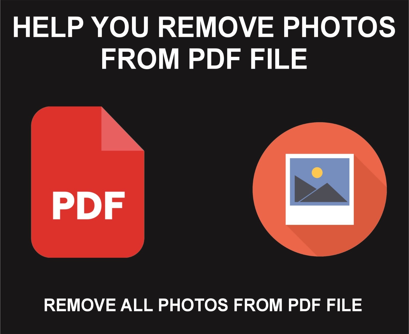 I will Help You Remove All Photos From PDF File