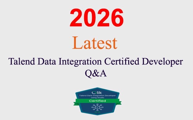 Talend Data Integration Certified Developer Q&A GUARANTEED (1 month update)