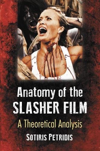 Sotiris Petridis Anatomy of the Slasher Film (Paperback) (UK IMPORT)