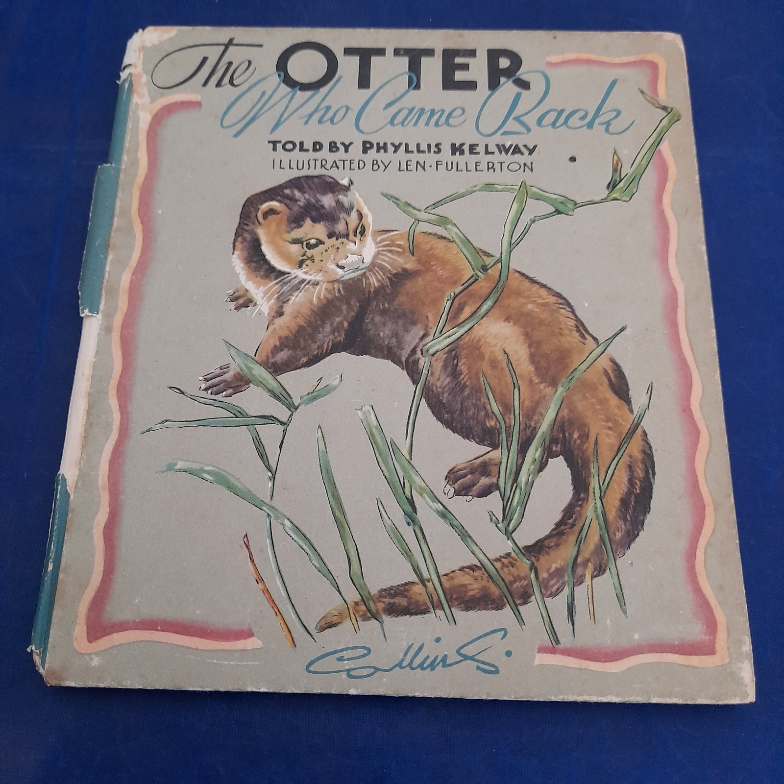 The Otter Who Came Back Phyllis Kelway Len Fullerton 1948 1st Edition Hardback