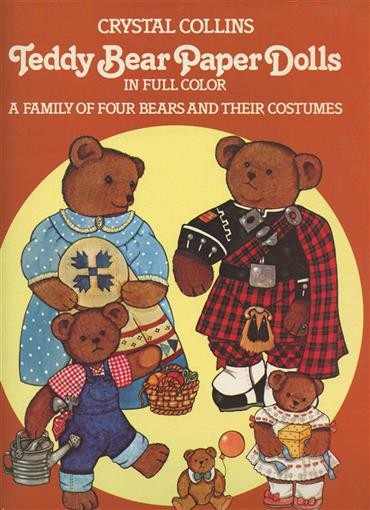 Teddy Bear Paper Dolls Full Color Family 4 Bears Their Costumes Crystal Collins 