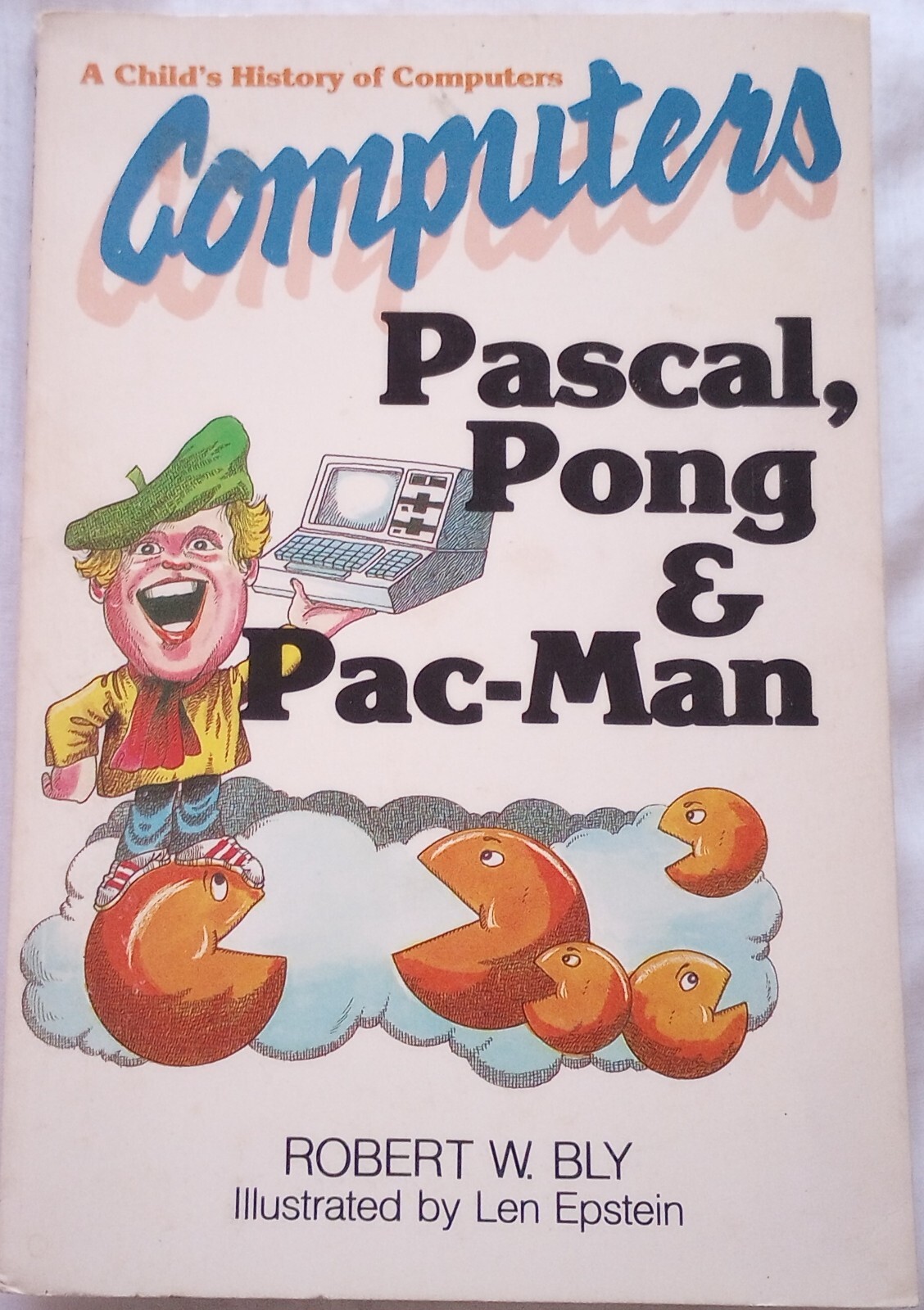 A Child's History Of Computers Pacal Pong And Pac-Man Book Vintage Robert W. Bly