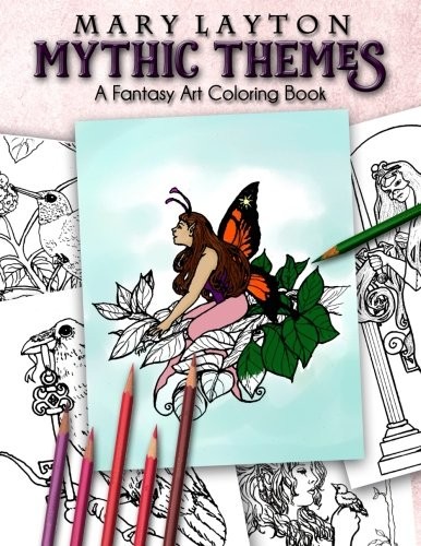 MYTHIC THEMES: A FANTASY ART COLORING BOOK By Mary Layton **BRAND NEW**