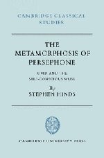 THE METAMORPHOSIS OF PERSEPHONE: OVID AND THE By Stephen Hinds - Hardcover *VG+*