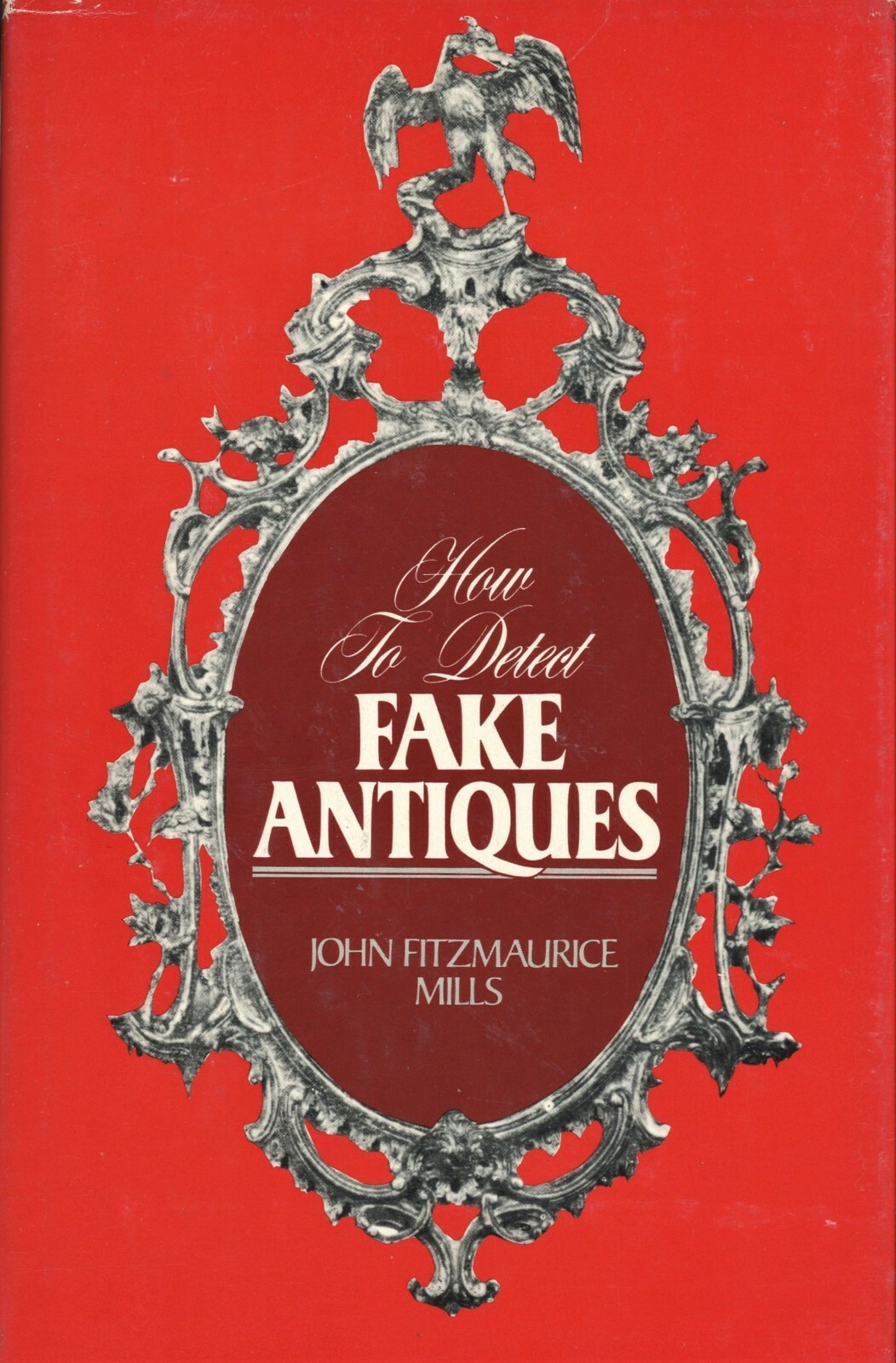 Antique Fakes Forgeries - Pottery Prints Sculptures Furniture Etc. /  Book
