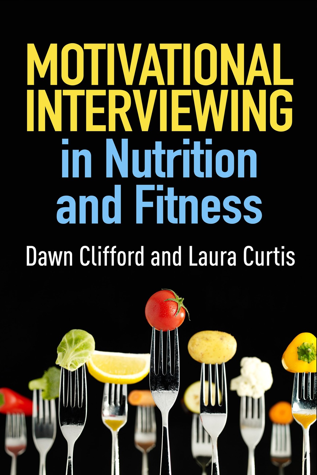 Motivational Interviewing in Nutrition and Fitness (Applications of Motivati...