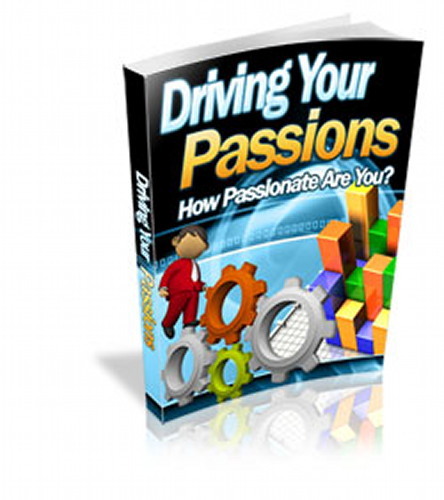 Driving Your PASSIONS - Are You Passionate?  Make Your Life More Fulfilling (CD)