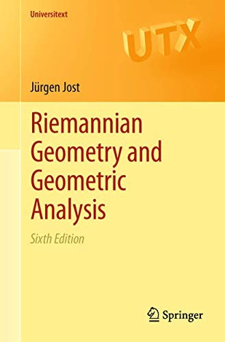 RIEMANNIAN GEOMETRY AND GEOMETRIC ANALYSIS (UNIVERSITEXT) By Jurgen Jost **NEW**