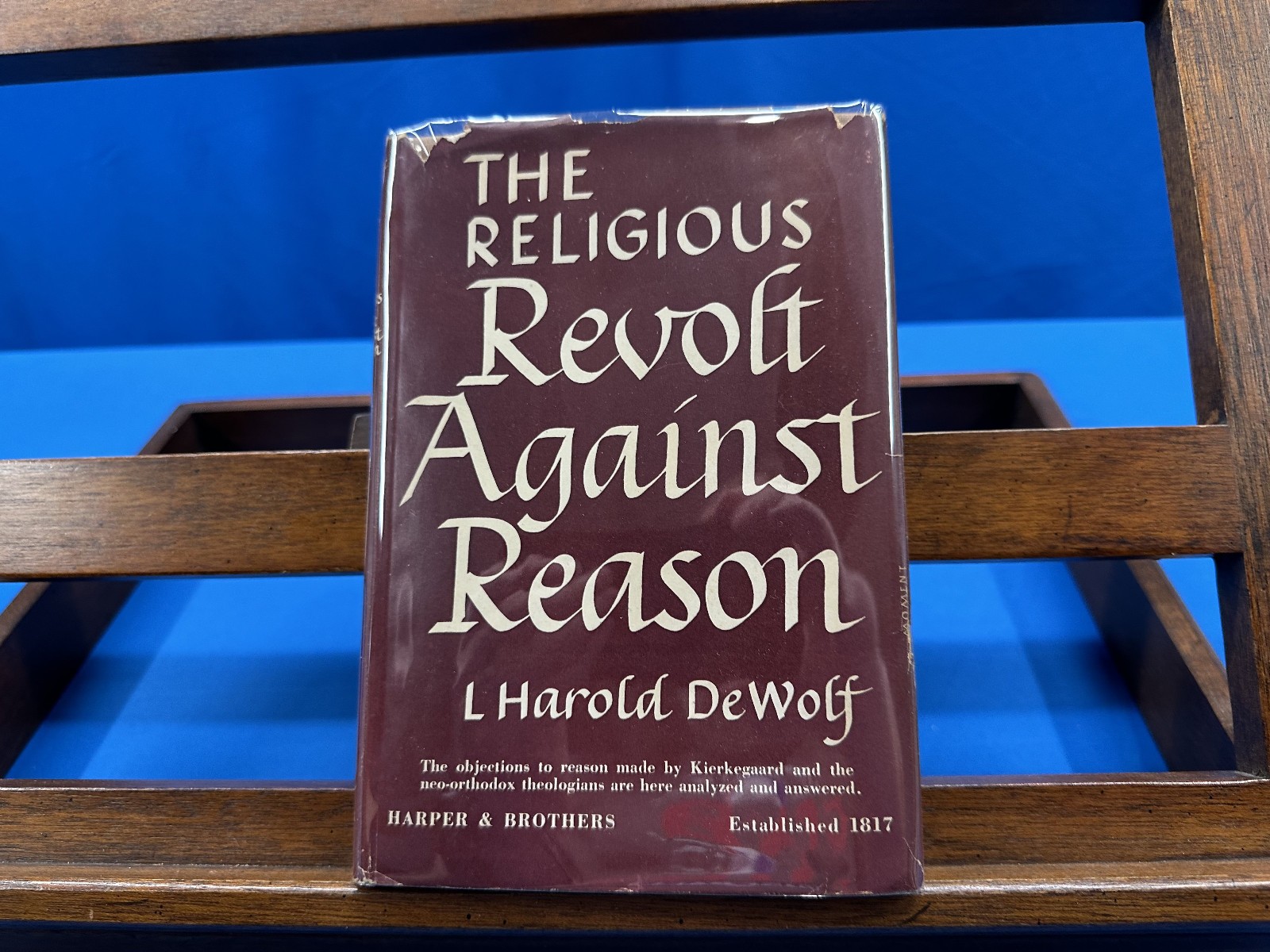 The Religious Revolt Against Reason- L. Harold DeWolf, 1949