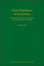From Populations to Ecosystems: Theoretical Foundations for a New Ecological...