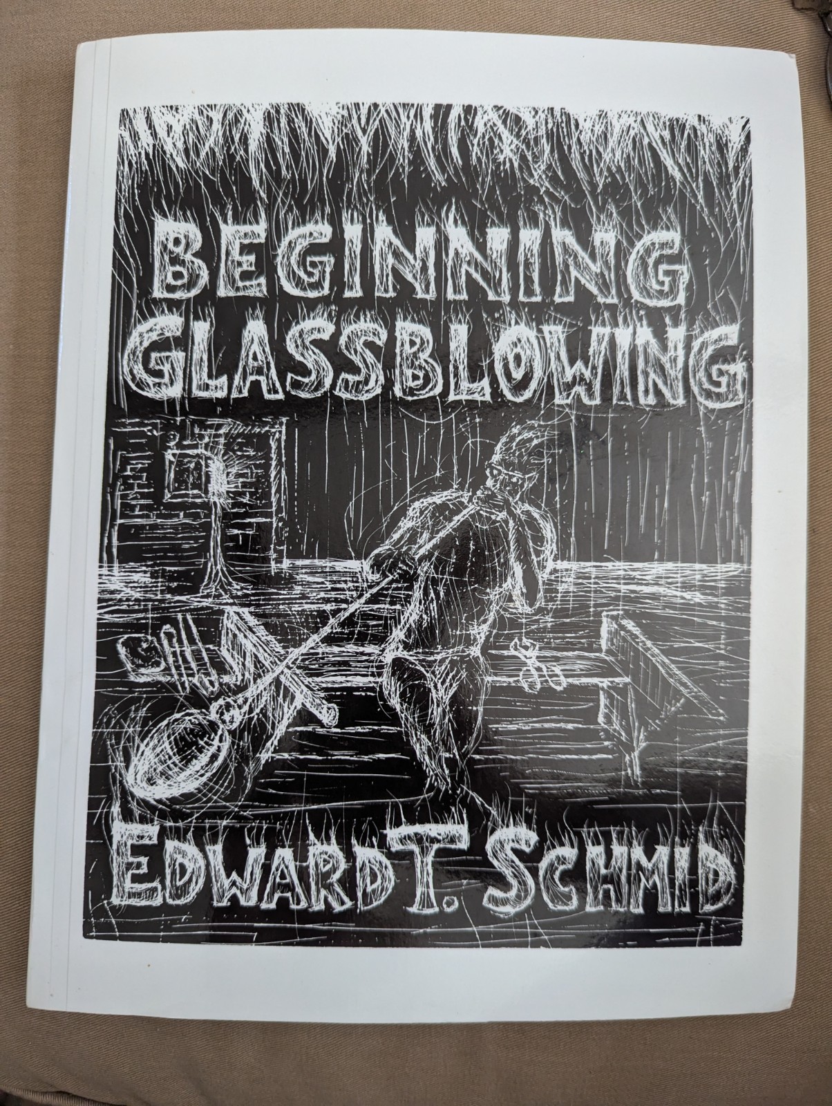 Beginning Glassblowing by Edward T. Schmid Paperback Fine Art Glass (F89)
