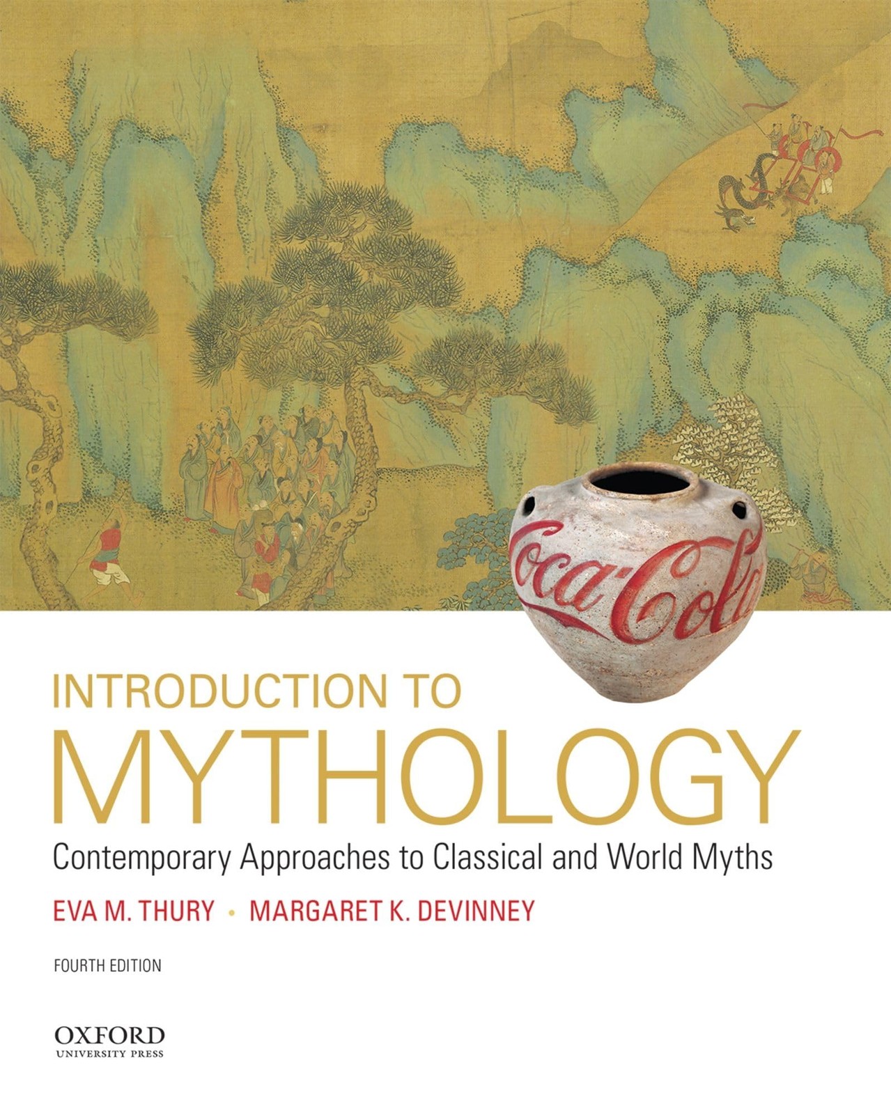 Introduction to Mythology: Contemporary Approaches to Classical and World My...
