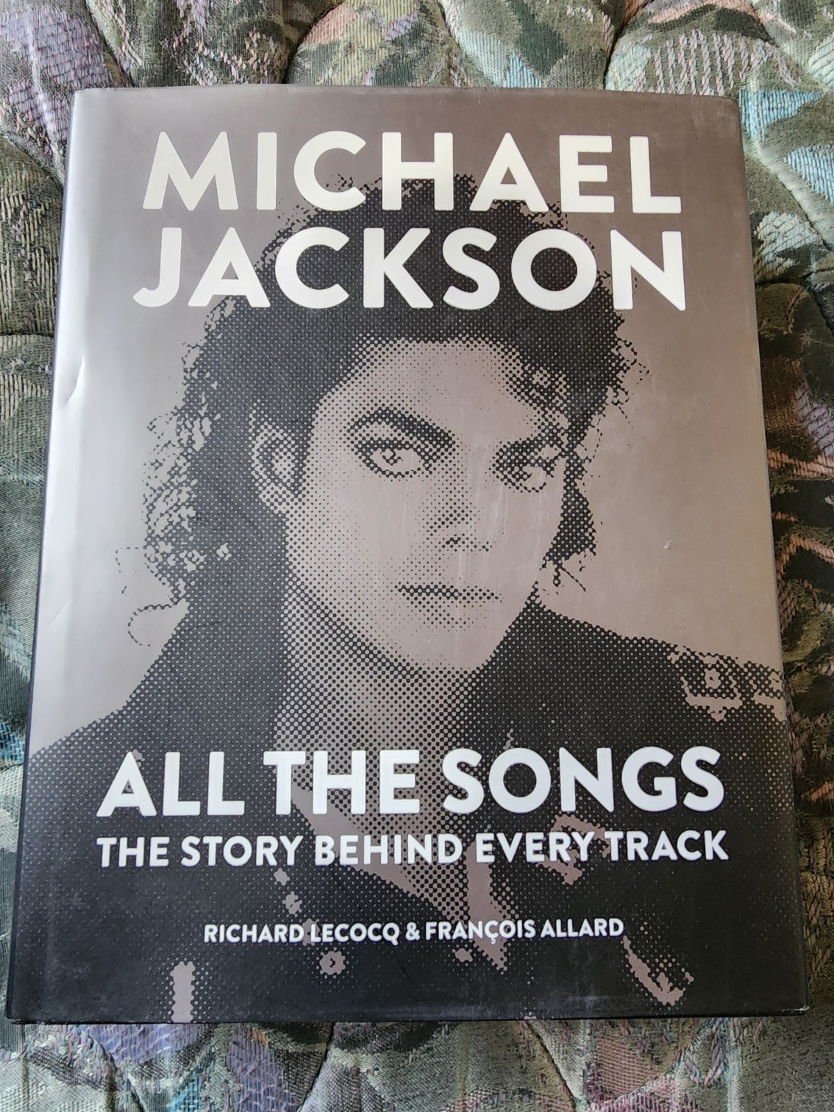 Michael Jackson All The Songs: The Story Behind Every Track Hardcover Book