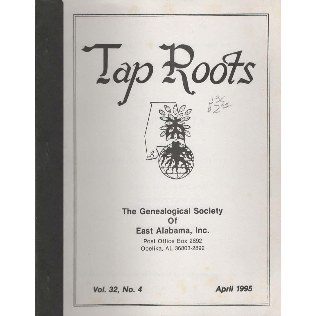 Tap Roots Genealogical Society of East Alabama Vol. 32 No. 4 April 1995