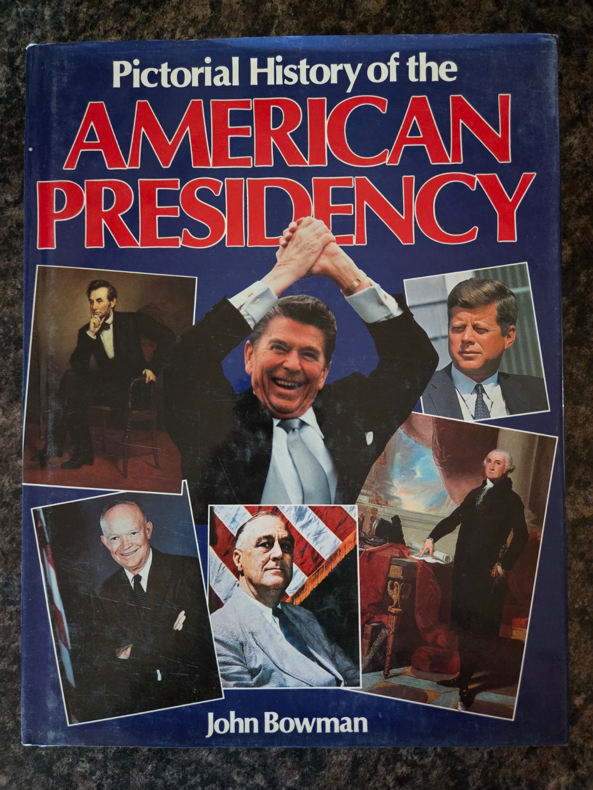 Pictorial History of the American Presidency  John Bowman  1986   HC/DJ