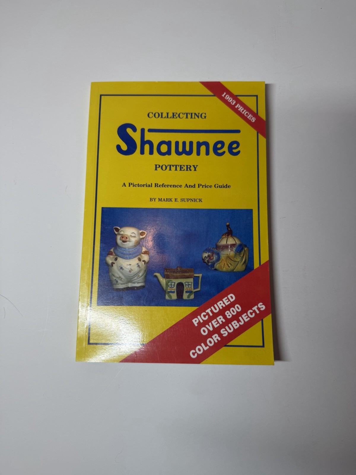 Collecting Shawnee Pottery: A Pictorial Reference and Price Guide