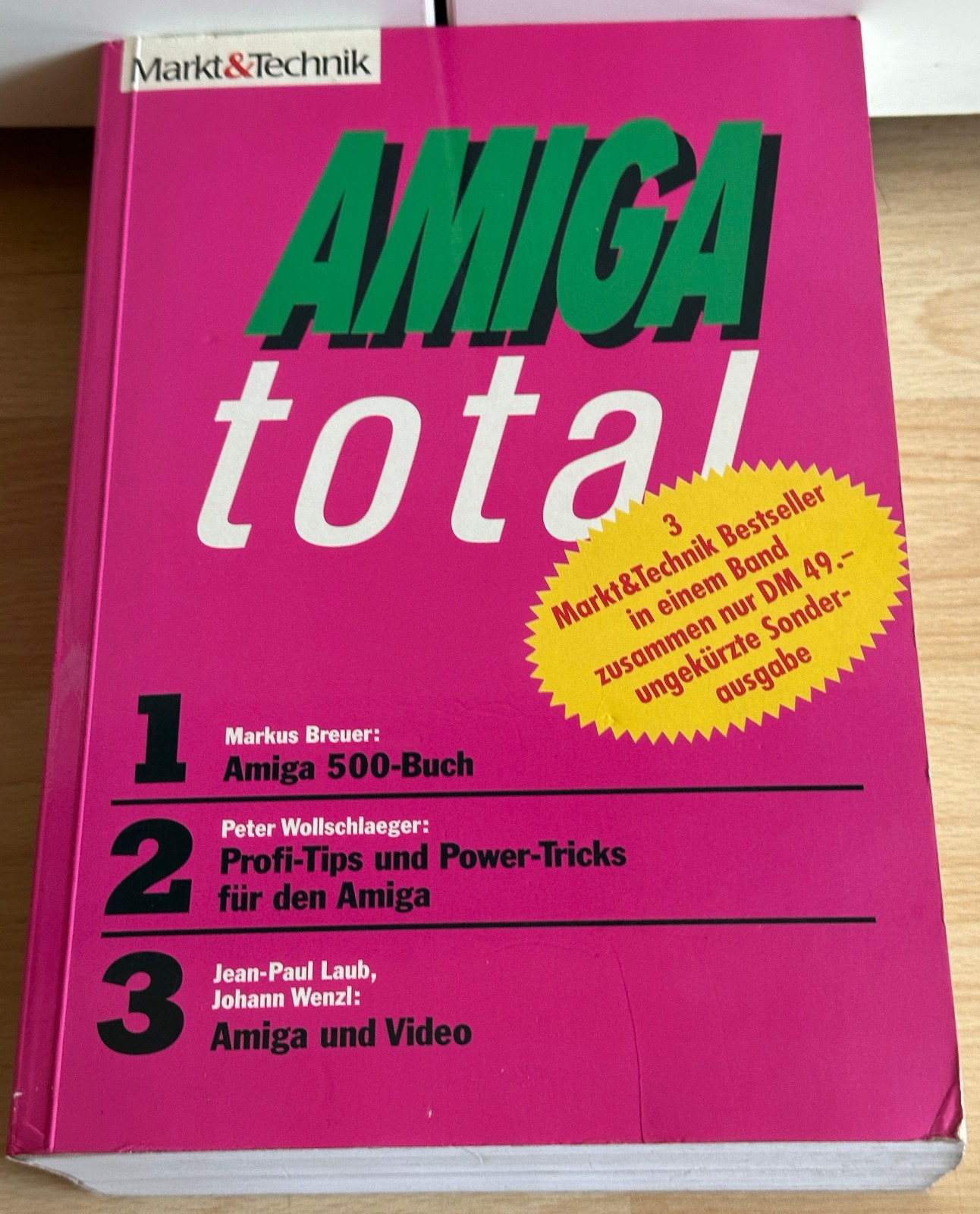 AMIGA Total, Markt&Technik Book, 3 Markt&Technik Bestsellers in One Volume