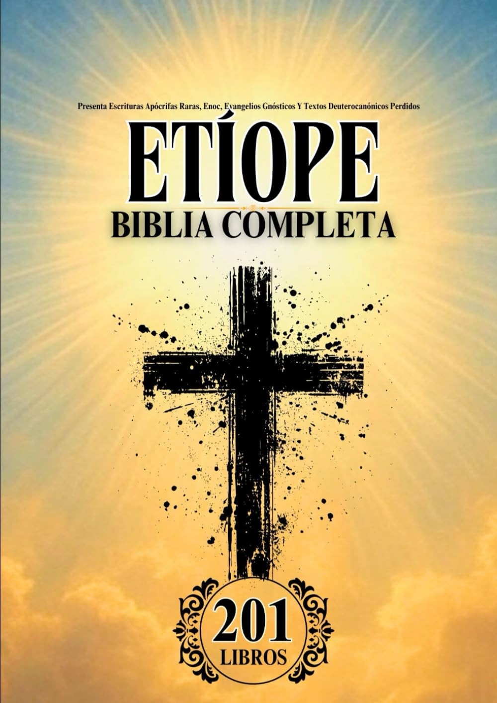 Biblia Etíope En Español Completa (201 Libros): Presenta Escrituras Apócrifas Ra