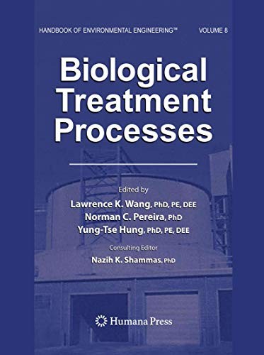 Biological Treatment Processes: Volume 8 (Handbook of Environmental Engineer...