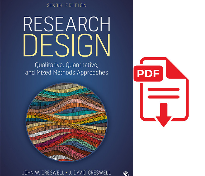 Research Design Qualitative, Quantitative, and Mixed Methods Approaches 6th Edit