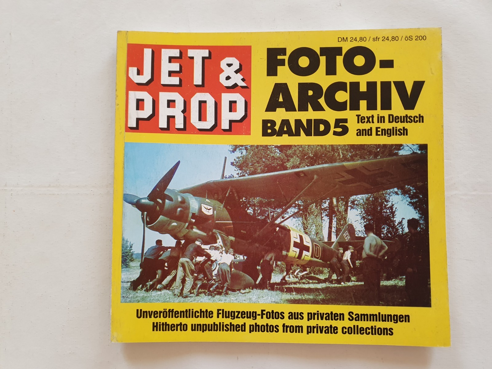 Jet & Prop Photo Archive Volume 5 Unpublished Aircraft Photos from Collections