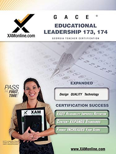 GACE EDUCATIONAL LEADERSHIP 173, 174 TEACHER CERTIFICATION By Sharon Wynne