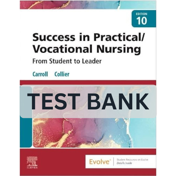 Test Bank Success in Practical Vocational Nursing 10th Edition
