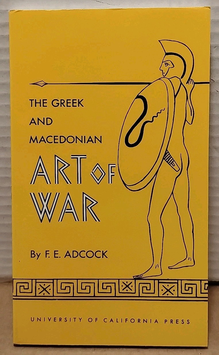 The Greek & Macedonian Art of War by F. E. Adcock - c. 1957 - Paperback