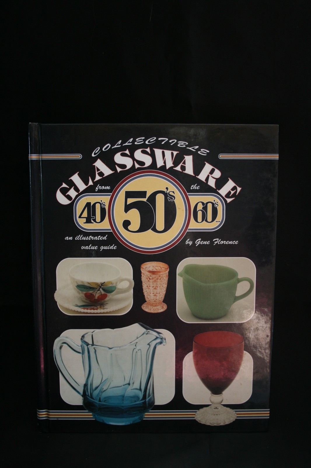Collectible Glassware from the 40's, 50's, and 60's an illustrated value guide