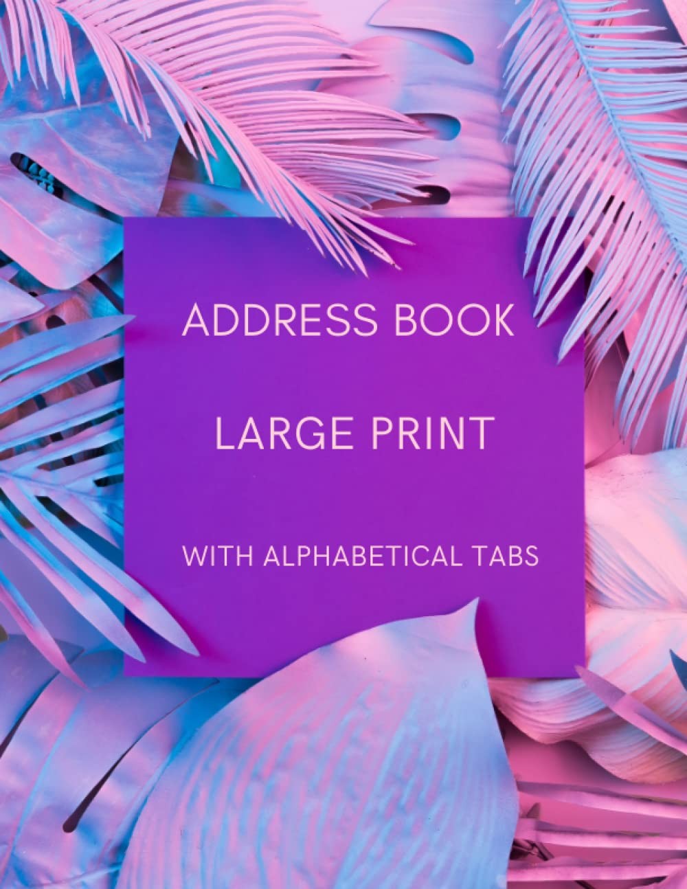 ADDRESS BOOK LARGE PRINT WITH ALPHABETICAL TABS: Large Print Address Book... 