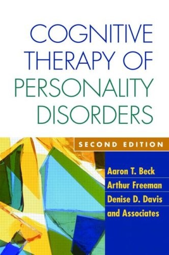 COGNITIVE THERAPY OF PERSONALITY DISORDERS, SECOND EDITION By Aaron T. Beck