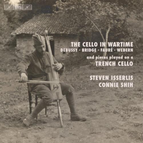 Steven Isserlis The Cello in Wartime: Debussy/Bridge/Faure/Webern (CD) Hybrid