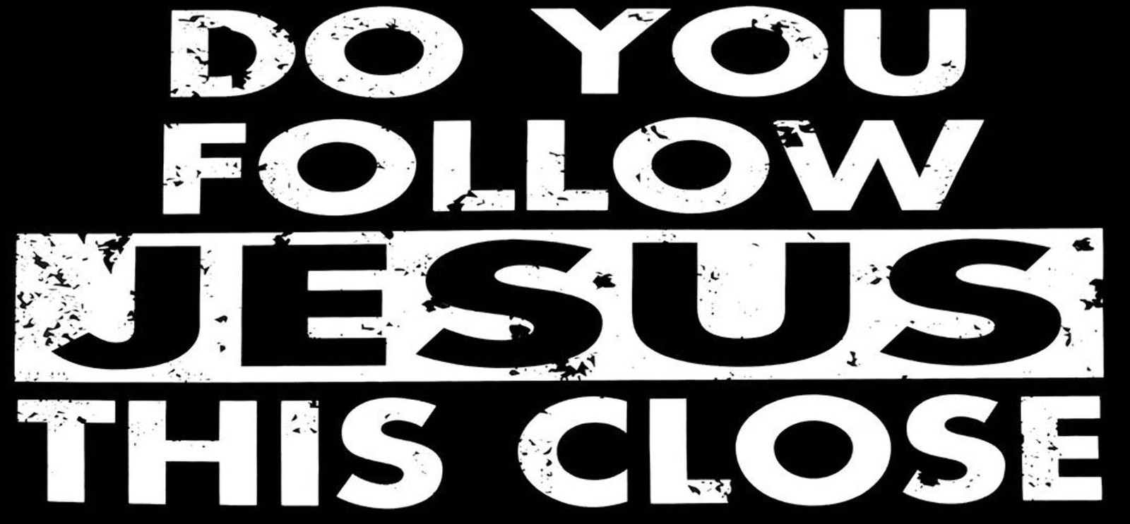 Do You Follow Jesus This Close Die Cut Vinyl Decal