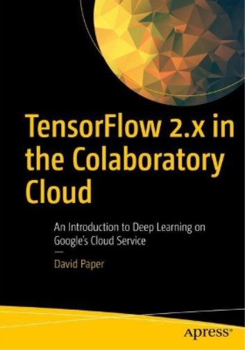 David Paper TensorFlow 2.x in the Colaboratory Cloud (Paperback) (UK IMPORT)