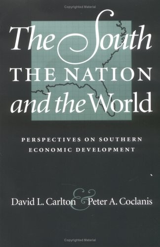 THE SOUTH, THE NATION, AND THE WORLD: PERSPECTIVES ON By David L. Carlton