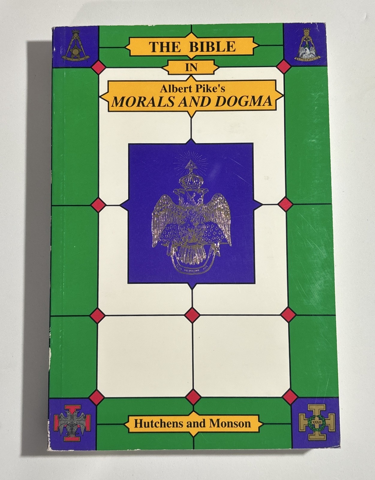 The Bible In Albert Pike's Morals And Dogma Hutchens and Monson