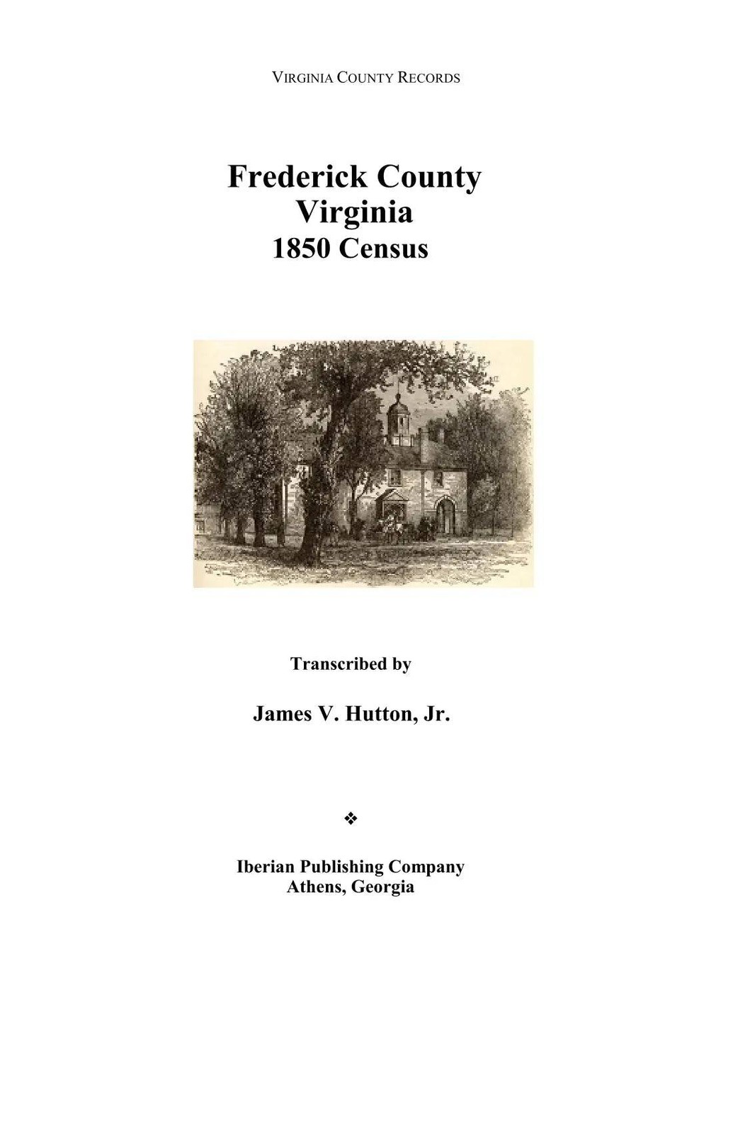 The Federal Census of 1850 for Frederick County, Virginia by James V Hutton Jr