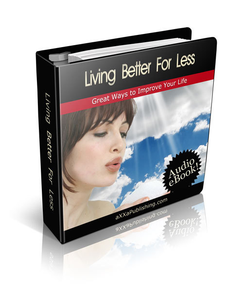 Living Better For Less; Great Ways and Tips for Improving Your Life; Audios (CD)