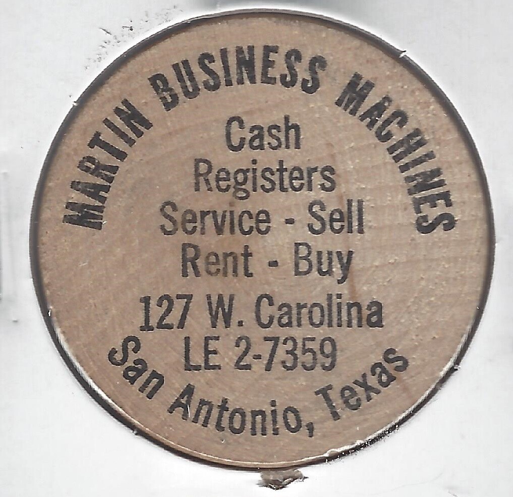 MARTIN BUSINESS MACHINES, 127 W. Carolina, SAN ANTONIO, TEXAS, Wooden Nickel