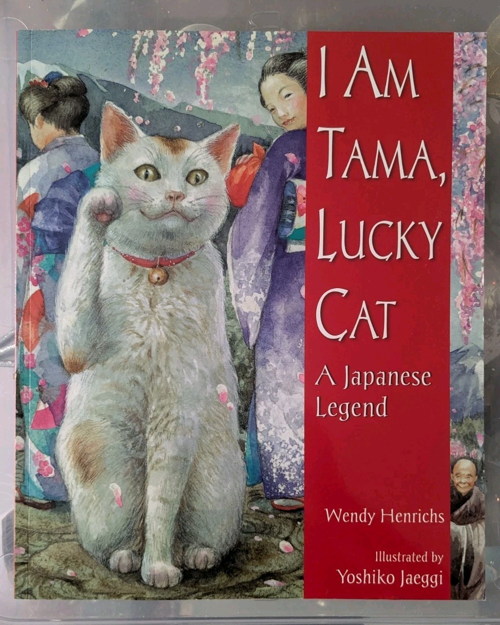 I Am Tama, Lucky Cat : A Japanese Legend by Wendy Henrichs (2016, Trade...
