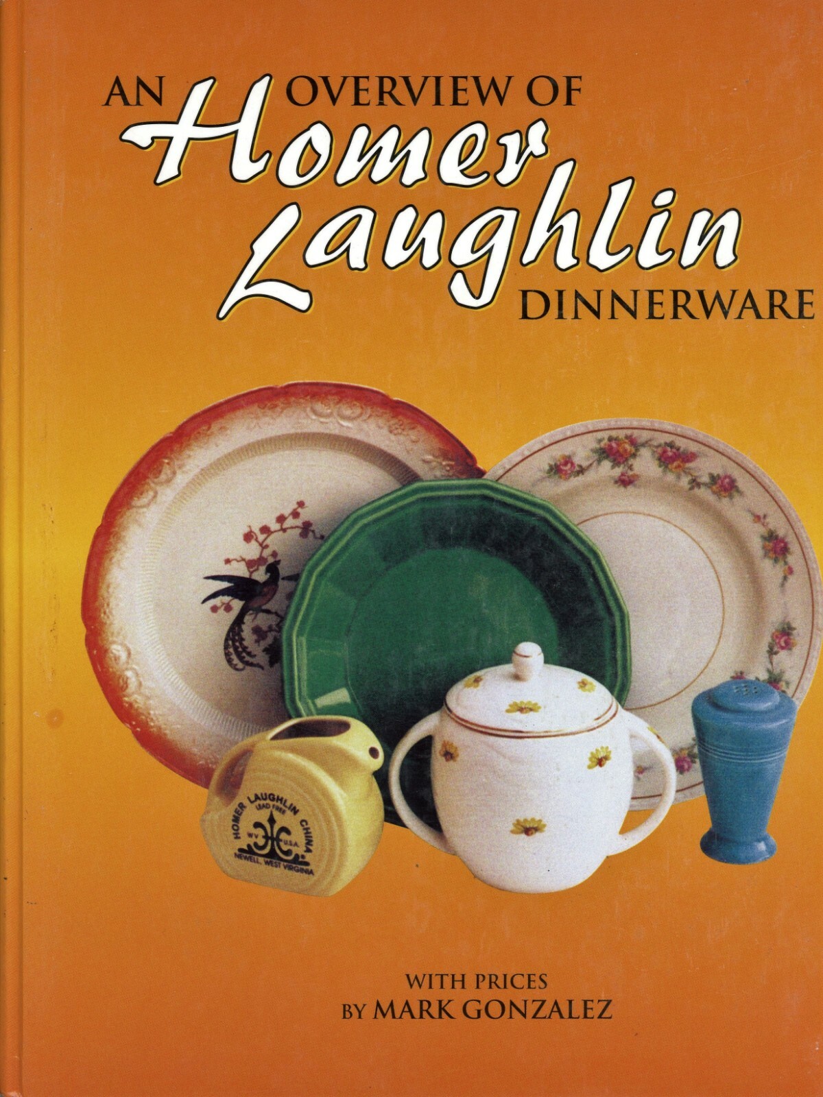 Homer Laughlin China Dinnerware - Types Patterns Marks / Book + Values