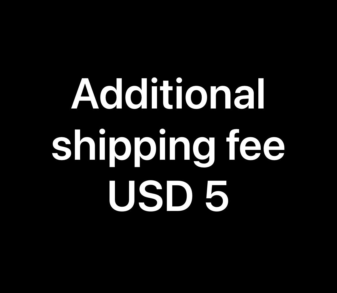 Additional Shipping Fee US$5