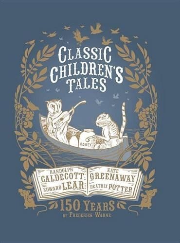 Classic Children's Tales: 150 Years of Freder... by Caldecott, Randolph Hardback