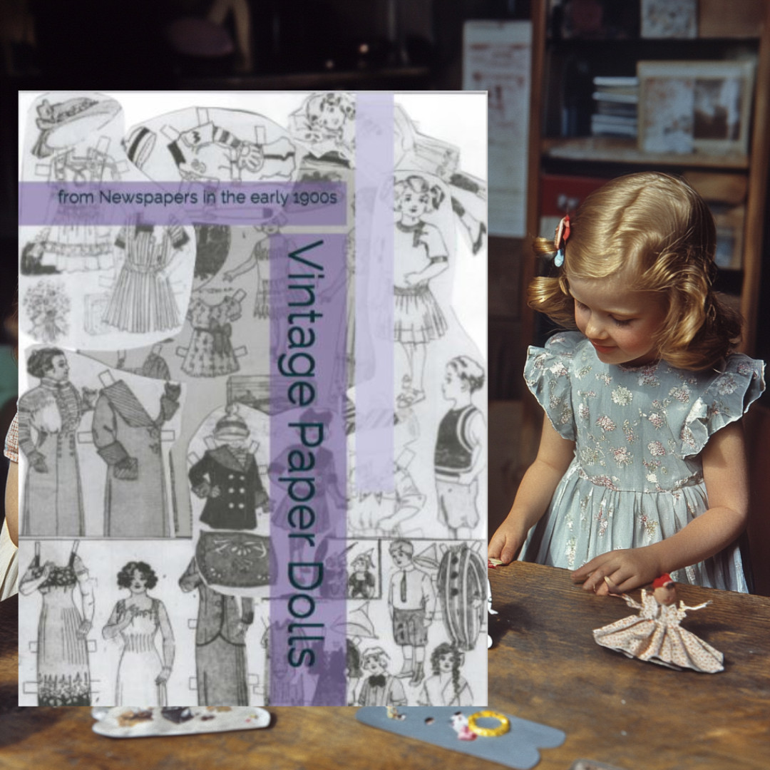 Vintage Paper Dolls: from Newspapers in the early 1900s