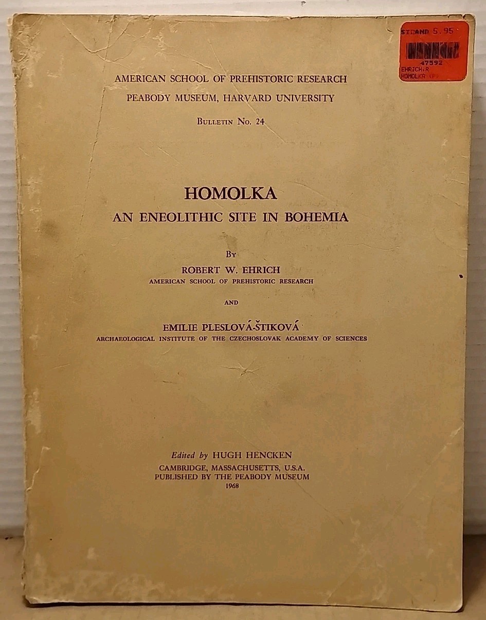 Homolka : An Eneolithic Site in Bohemia by Robert W. Ehrich - 1968 - Harvard PB
