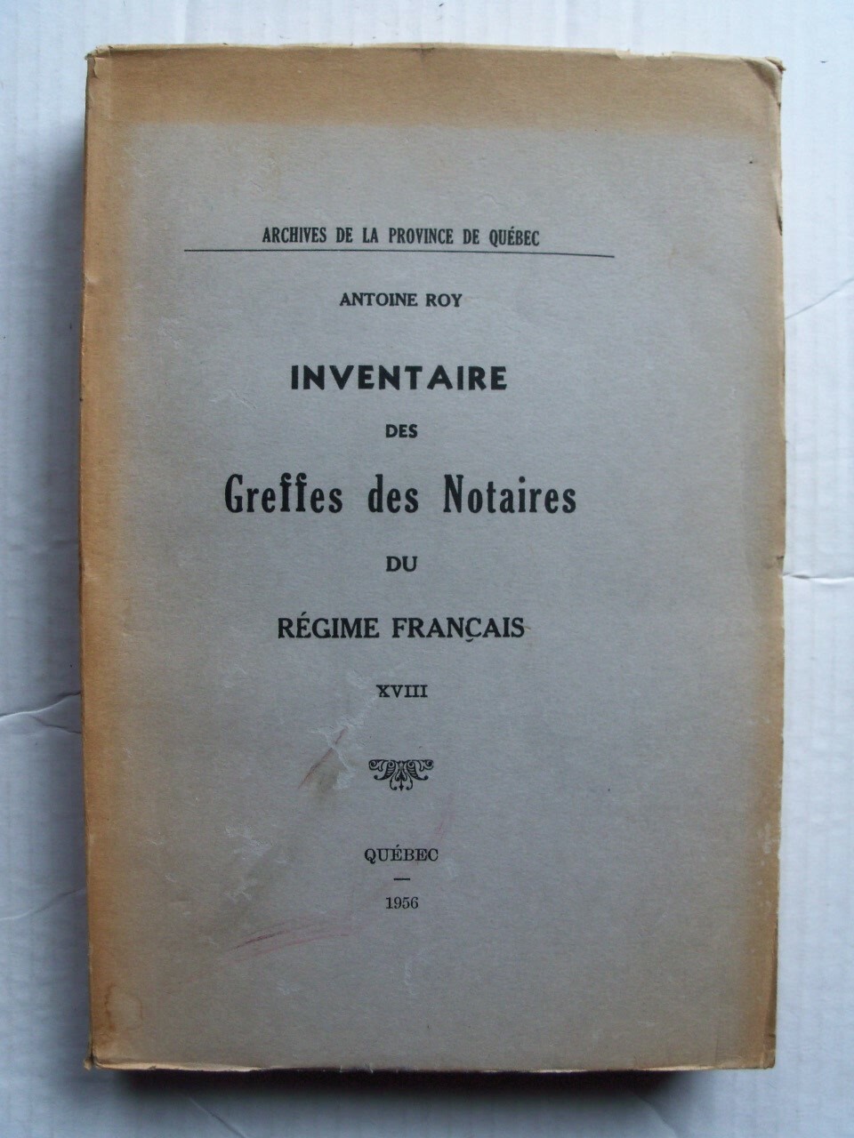 Inventaire Des Greffes Des Notaires Du Regime Francais Vol XVIII Louis Chambalon