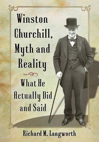 Richard M. Langworth Winston Churchill, Myth and Reality (Paperback) (UK IMPORT)
